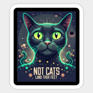 Not not cats Land their fèet Sticker